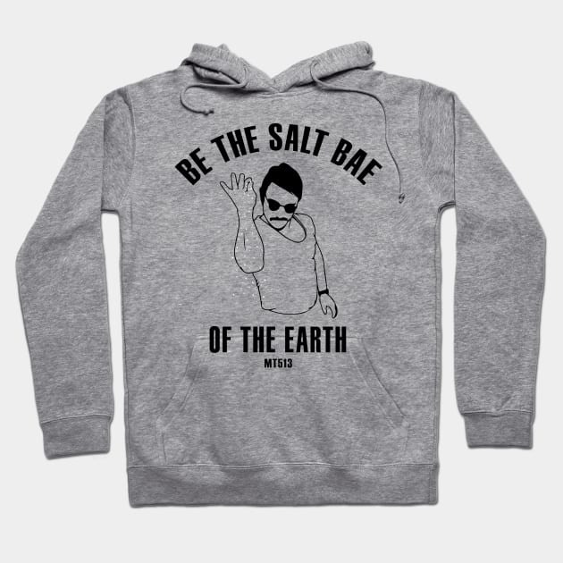 Salt Bae of The Earth Hoodie by JezusPop!